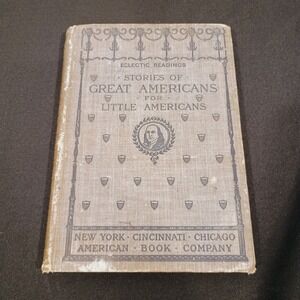 Stories of Great Americans for Little Americans Eclectic Readings 1895 Hardcover